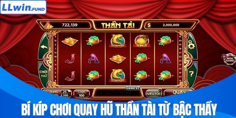 Bí kíp chơi quay hũ Thần Tài từ bậc thầy