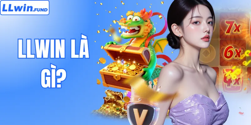 LLWIN Là Gì? Khám Phá Chi Tiết Thương Hiệu Nhà Cái Uy Tín